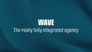 WAVE se transformă și devine  The Really Fully Integrated Agency