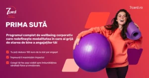 7card anunță “Prima Sută”, proiectul care ajută companiile să creeze programe de wellbeing pentru angajați și să beneficieze de deduceri fiscale
