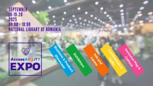AccessABILITY Expo revine la București: trei zile de soluții reale pentru o societate incluzivă